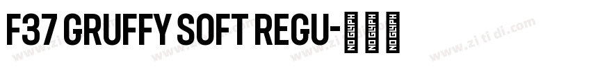 F37 Gruffy Soft Regu字体转换